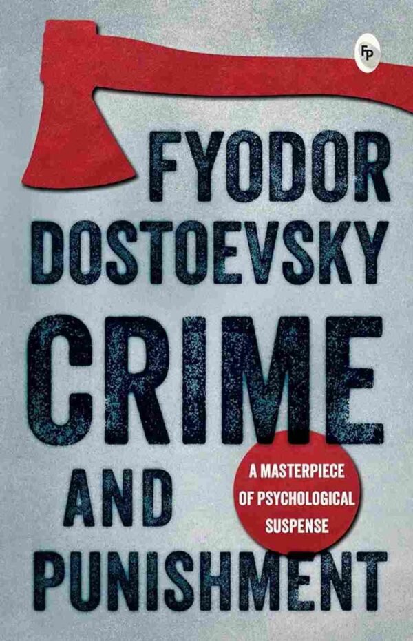 Crime & Punishment by Fyodor Dostoyevsky