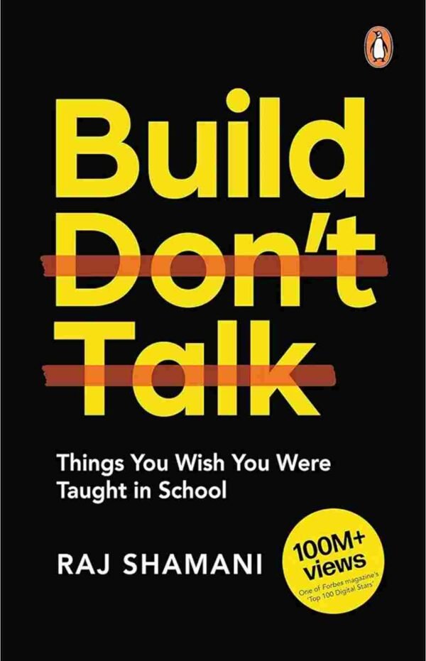 Build, Don't Talk by Raj Shamani