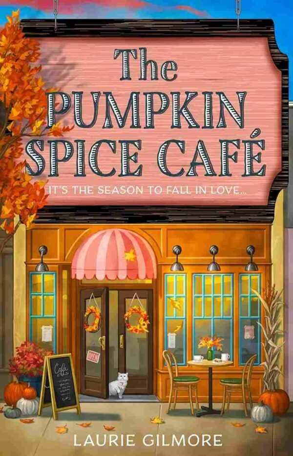 The Pumpkin Spice Cafe :  Tiktok Made Me Buy It (Dream Harbor Book ) by Laurie Gilmore
