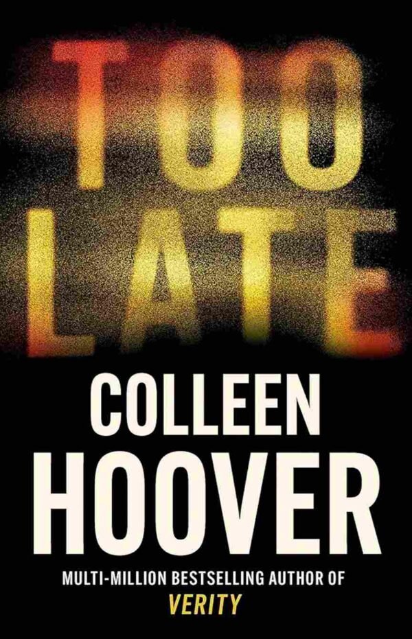 Too Late by Colleen Hoover