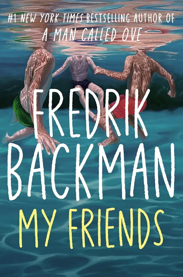 My Friends by Frederick Backman