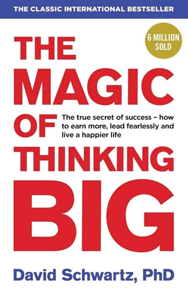 The Magic of Thinking Big
